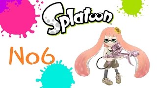 【Splatoon】ソーラのペンキぺたぺたぬりぬり実況その6