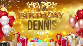 DENNIS - Happy Birthday Dennis