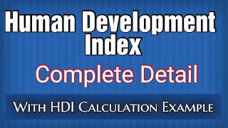 Human Development Index (HDI) - UNDP's Human Development Report – How HDI is Calculated?