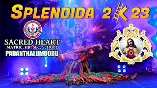 PADANTHALUMOODU | SACRED HEART SCHOOL | ANNUAL DAY | SPLENDIDA 2K23 | 02 DECEMBER 2023