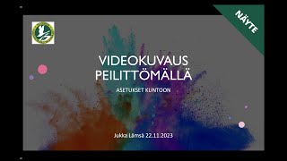 NÄYTE - Peilittömän kameran videoasetukset kuntoon | SLV KOULUTUS 22.11.2023 | Jukka Lämsä