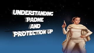 SWGOH How To: Understanding Protection Up \u0026 Padme