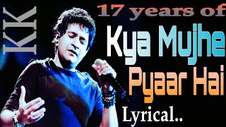Kya Mujhe Pyar Hai (Full Song) | Lyrical | Woh Lamhe | Pritam | K.K.| KK Song