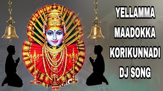 yellamma maadokka korikunnadi dj song | yellamma dj song