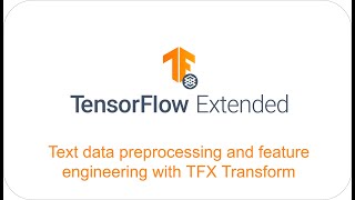 Text data Preprocessing and feature engineering with TFX Transform component part 1