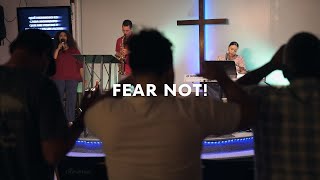 Fear NOT! 7.30.23