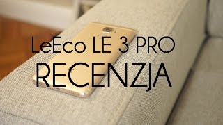 LeEco LE 3 pro - zagrożenie dla Xiaomi? test, recenzja #74 [PL]