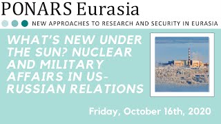 What’s New Under the Sun? Nuclear and Military Affairs in US-Russian Relations