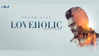 Intro - Loveholic - Prabh Gill - (Out Early 2022)  Latest Punjabi Song 2021