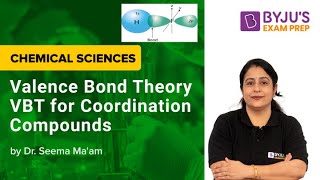 Valence Bond Theory | VBT | VBT for Coordination Compounds | CSIR-NET | by Dr. Seema Ma'am