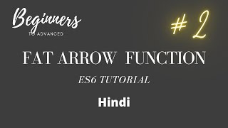 Fat arrow function javascript in hindi | ES6 tutorial