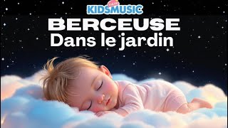 Dans le jardin 🌿🌙 | Berceuses  Apaisantes  | KidsMusic Magique