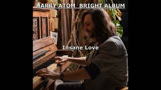 HARRY ATOM_Insane Love