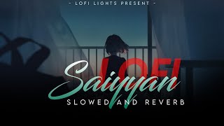 Saiyyan (Slowed And Reverb) - Kailash Kher | Lofi lights | Textaudio