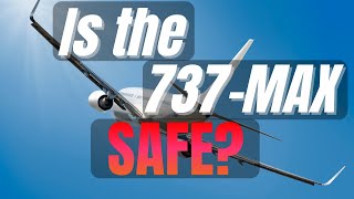 Is the Boeing 737-MAX SAFE?
