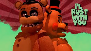 [SFM/FNAF]➤ I'll Rust With You for  @MaryionB3D