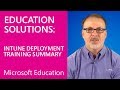 Intune for Education Deployment Training - Summary