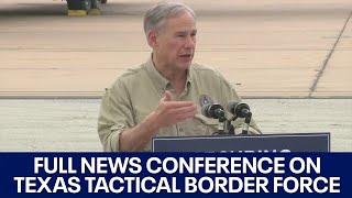 Gov. Abbott announces new Texas Tactical Border Force ahead of expiration of Title 42 | FOX 7 Austin