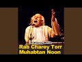 Rab Charey Torr Muhabtan Noon