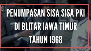 PENUMPASAN SISA SISA PKI, BLITAR 1968