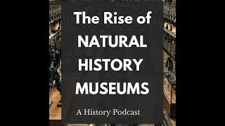 The Rise of Natural History Museums