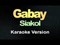 Gabay - Siakol (Karaoke hd)