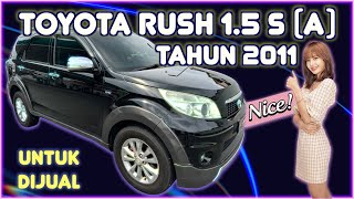 TOYOTA RUSH 1.5 S FACELIFT (A) TAHUN 2011 UNTUK DIJUAL