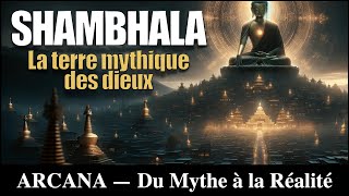 À la Recherche de Shambhala : Du Mythe à la Réalité