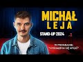 MICHAŁ LEJA | NOWY STAND-UP 2024 | 