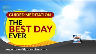 Guided Meditation - Best Day Ever (10 minutes)