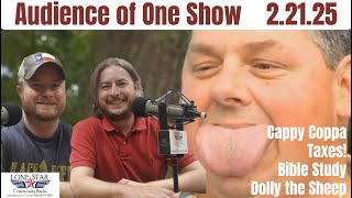 2.21.25 - Audience of One Show on Lone Star Community Radio