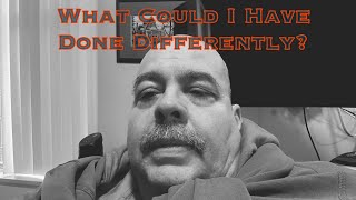 VLOG #927 - WHAT I COULD HAVE DONE DIFFERENTLY