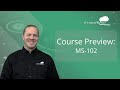 Course Preview: MS-102