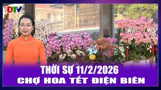 Thời sự 11-2-2026: Chợ hoa Tết Điện Biên | Điện Biên TV