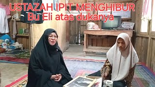 USTAZAH IPIT MENGHIBUR BU ELI ATAS DUKANYA DITINGGAL ANAK GADIS#niakurniasari #tiswal