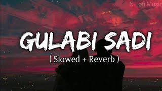 Gulabi Sadi Lofi song// slowed and Reverb music @cymonilofi_360