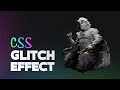Glitch Effect for Images using HTML & CSS