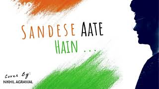 Sandese Aate Hain | Tribute To Indian Army | the_amateur_voice | Border | Republic Day Special