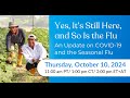 Yes, It's Still Here, and So Is the Flu - An Update on COVID-19 and the Seasonal Flu | MCN Webinar