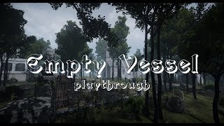 Empty Vessel - Playthrough (FPS Survival/Horror)