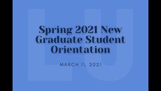 Spring 2021 New Graduate Student Orientation