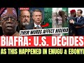 Do You Support Biafra?” Top US Politicians Gave This Shocking Answer After Enugu & Ebonyi Incident