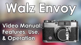 Walz Envoy 35mm Rangefinder Camera with Sonnar Lens Manual, Instructions, and Walkthrough