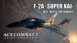 F-2A Super Kai vs. Battle for Farbanti - Ace Combat 7 Cutting-edge Aircraft Series DLC