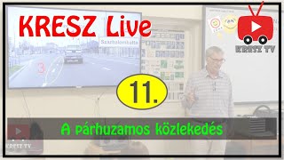 KRESZ tanfolyam Live - 11. - A párhuzamos közlekedés