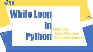 Python Tutorial - 11|Loop - While Loop in Python | Python for Beginners | Learnerea