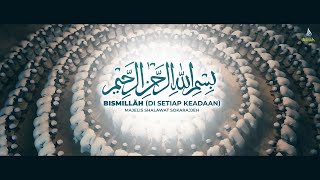 Bismillah (di Setiap Keadaan) Video Musik Official