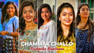 Chammak Challo x Rashmika Mandanna || Birthday Status || National Crush||
