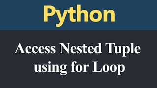 Accessing Nested Tuple using for Loop in Python (Hindi)