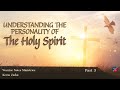 Understanding The Personality Of The Holy Spirit - Kevin Zadai - Session THREE